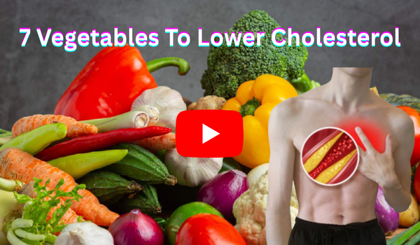 7 Vegetables To Lower Cholesterol