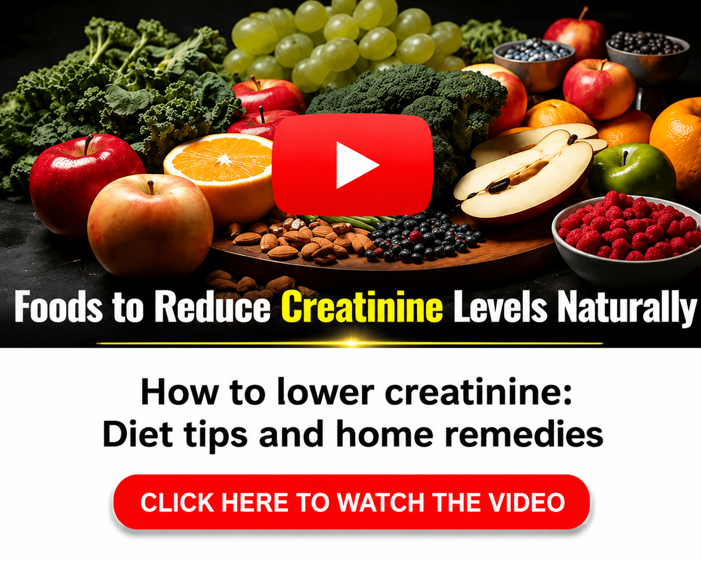 8 Foods To Reduce High Creatinine Levels - 1