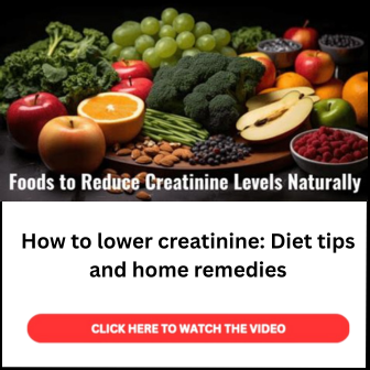 How to lower creatinine Diet tips and home remedies