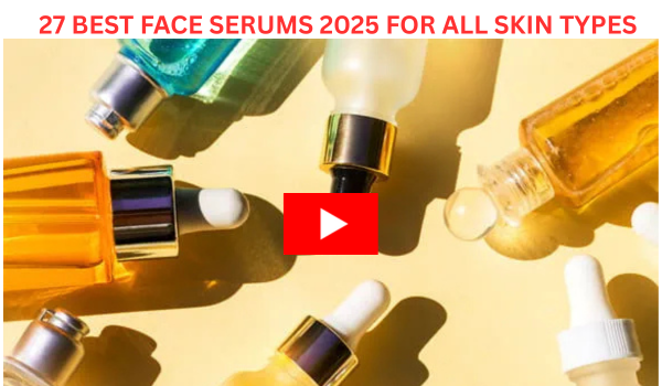 27 Best Face Serums 2025 for All Skin Types, Dermatologists Review