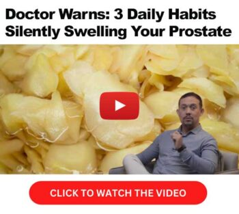 Doctor Warns 3 Daily Habits Silently Swelling Your Prostate