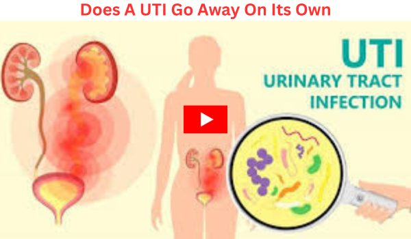 Does A UTI Go Away On Its Own