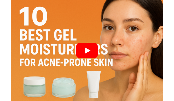 10 Best Gel Moisturizers for Acne-Prone Skin in 2026