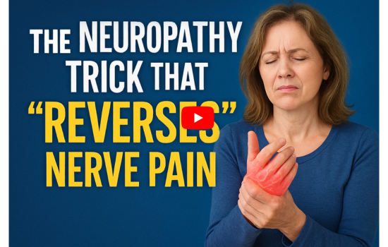 The Neuropathy Trick That “Reverses” Nerve Pain