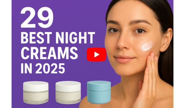 29 Best Night Creams in 2025