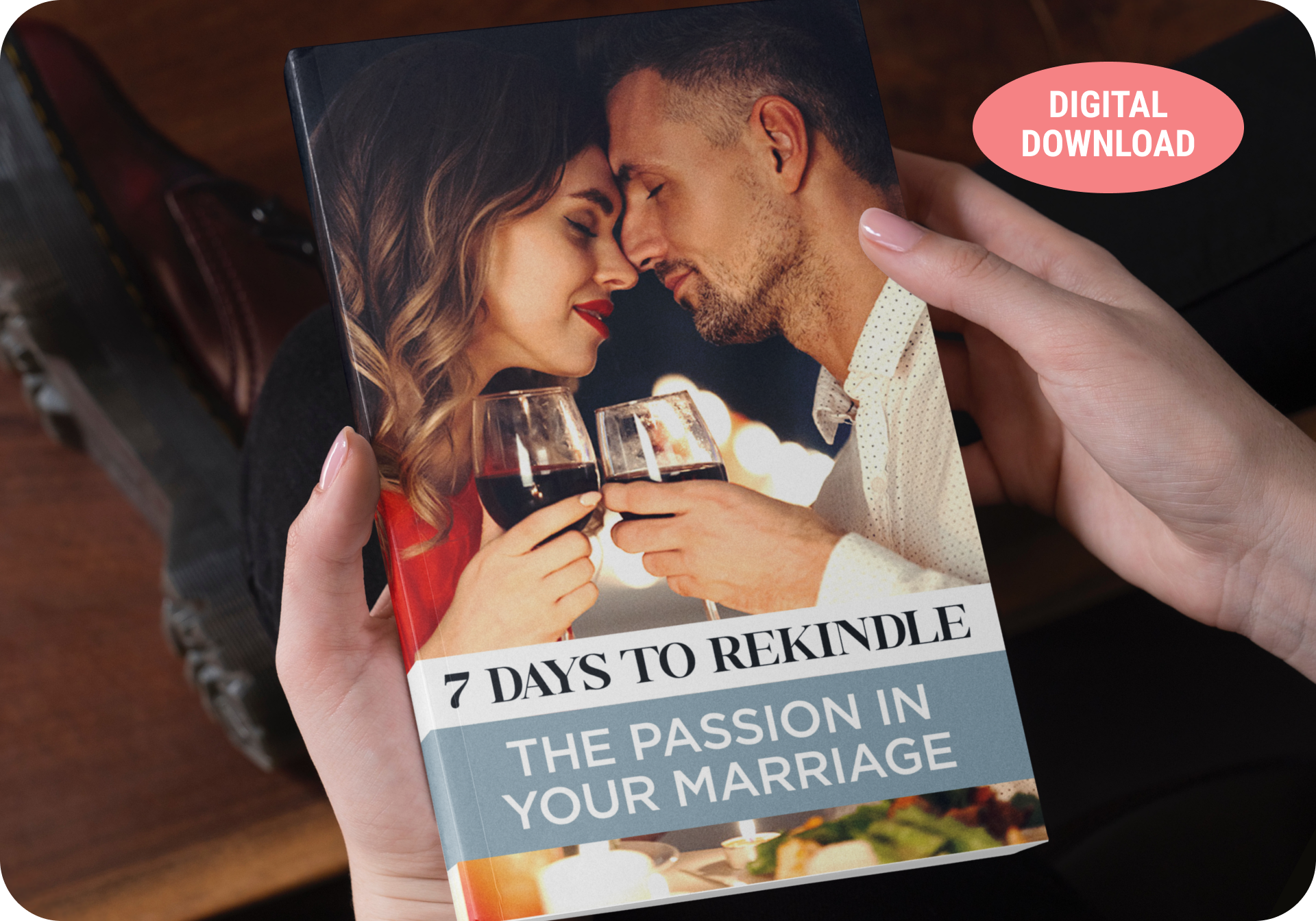 Bonus #1 – 7 Days to Rekindle the Passion in Your Marriage