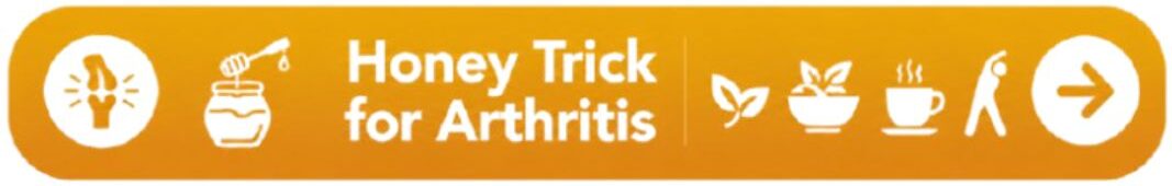 Honey Trick for Arthritis - Button