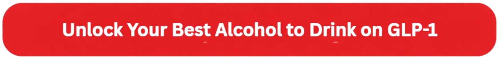 Unlock the Best Alcohol to Drink on GLP-1 button